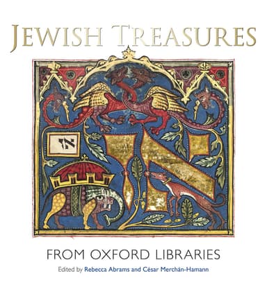Jewish Treasures from Oxford’s Archives, and Their Intrepid Collectors